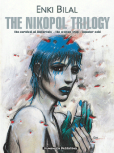The Nikopol Trilogy, by Enki Bilal, unpublished in the US